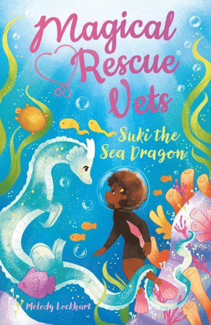 Melody Lockhart - Magical Rescue Vets: Suki the Sea Dragon, E-bok
