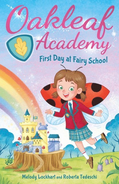 Melody Lockhart - Oakleaf Academy: First Day at Fairy School, E-bok