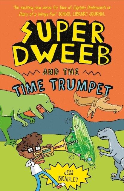 Jess Bradley - Super Dweeb and the Time Trumpet, E-bok