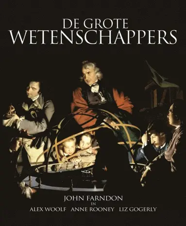 John Farndon, Anne Rooney, Alex Woolf - De Grote Wetenschappers, E-bok