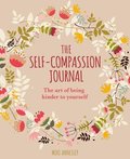 The Self-Compassion Journal: The Art of Being Kinder to Yourself