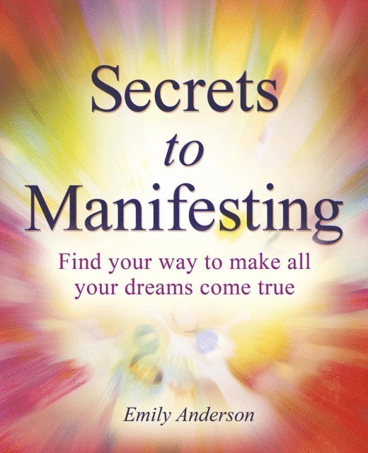 Emily Anderson - Secrets to Manifesting, E-bok