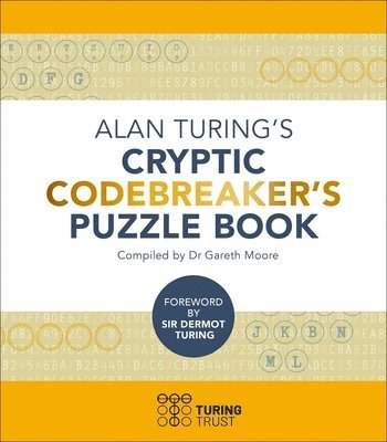Gareth Moore - Alan Turing's Cryptic Codebreaker's Puzzle Book, Häftad