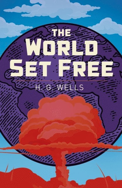 H. G. Wells - World Set Free, E-bok