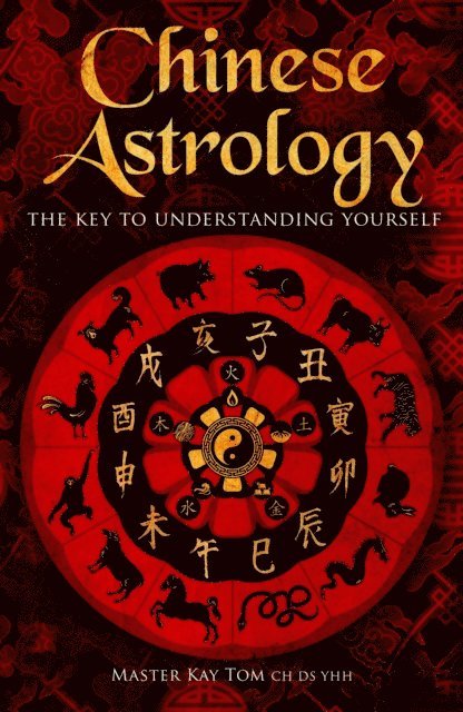Kay Tom - Chinese Astrology, E-bok