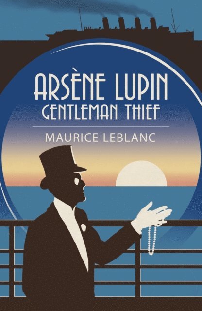 Maurice Leblanc - Arsene Lupin: Gentleman Thief, E-bok