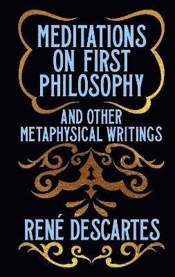 René Descartes - Meditations on First Philosophy and Other Metaphysical Writings, Inbunden