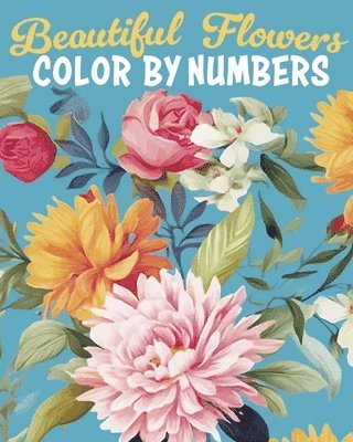 Else Lennox, David Woodroffe - Beautiful Flowers Color by Numbers, Häftad