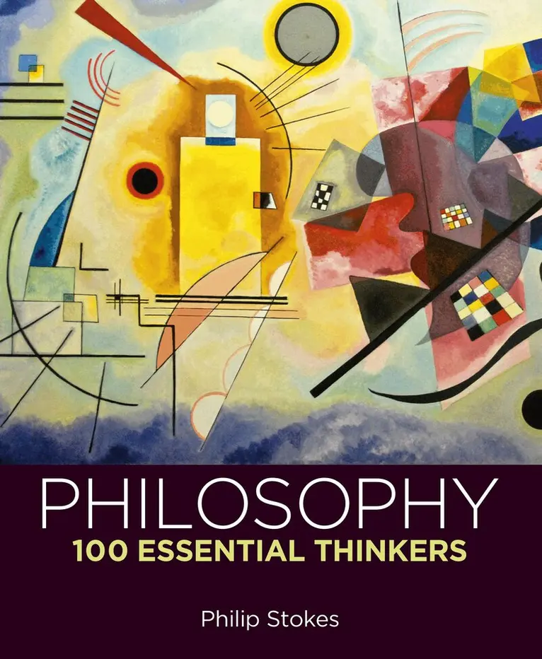 Philip Stokes - Philosophy: 100 Essential Thinkers, Inbunden. Tillgänglighet: Lägg i varukorg