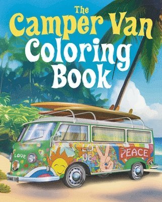 Tansy Willow - The Camper Van Coloring Book: Over 45 Images to Colour, Häftad. Tillgänglighet: Lägg i varukorg