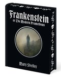 Frankenstein: Or the Modern Prometheus