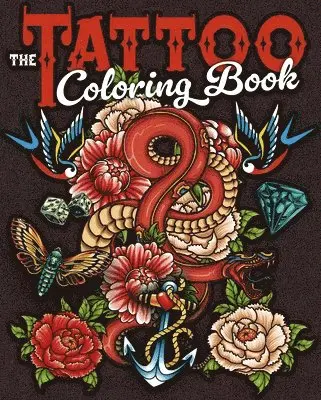 The Tattoo Coloring Book: Over 45 Images to Colour
