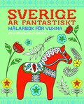 Sverige �r fantastiskt : m�larbok f�r vuxna