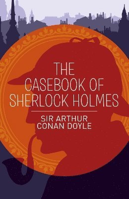 Arthur Conan Doyle - Casebook of Sherlock Holmes, Häftad