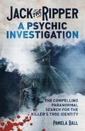 Jack the Ripper: A Psychic Investigation