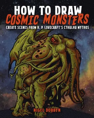 Nigel Dobbyn - How to Draw Cosmic Monsters, Häftad. Tillgänglighet: Lägg i varukorg
