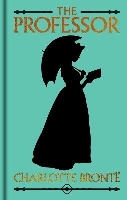 Charlotte Brontë - Professor, Inbunden