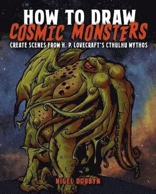 Nigel Dobbyn - How to Draw Cosmic Monsters, Häftad. Tillgänglighet: Lägg i varukorg
