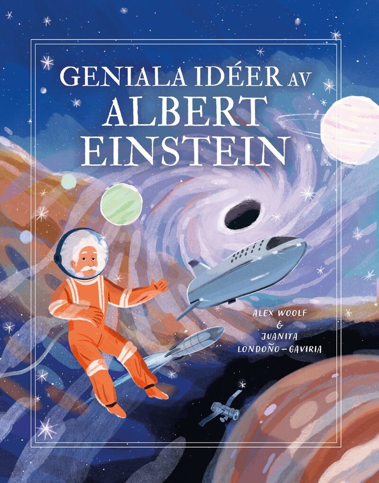 Alex Woolf - Geniala ideér av Albert Einstein, Inbunden