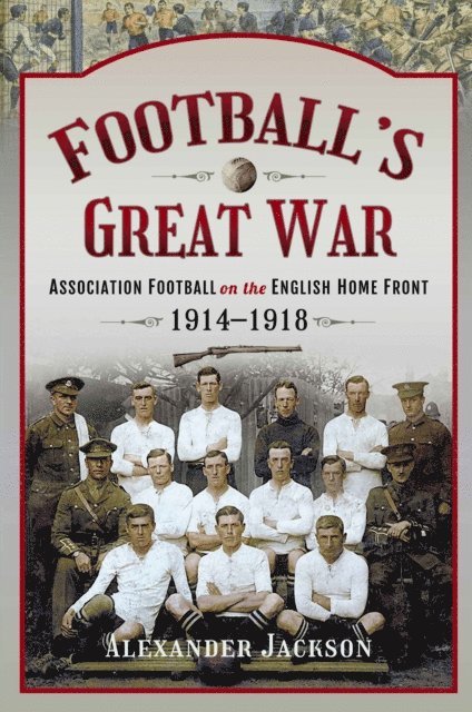 Alexander Jackson - Football's Great War, E-bok