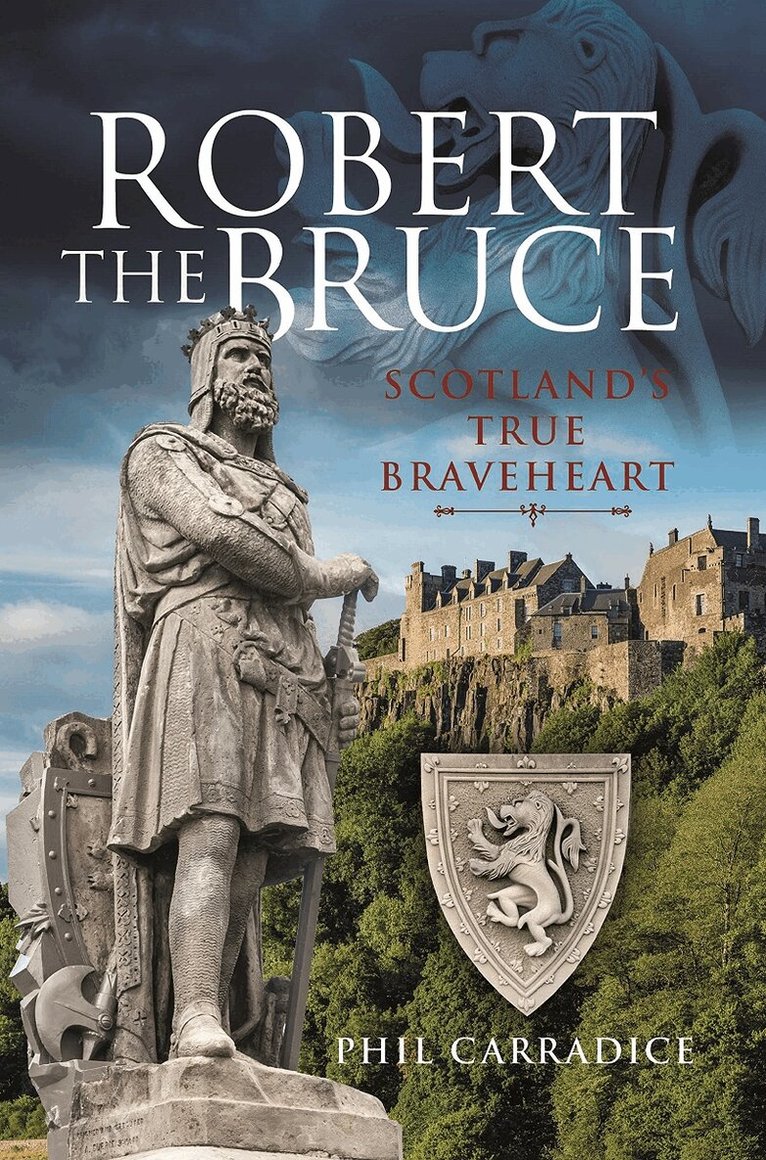 Phil Carradice - Robert the Bruce, Inbunden