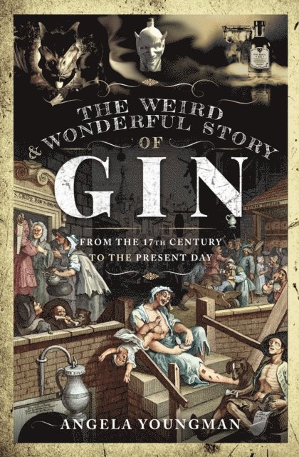Angela Youngman - Weird & Wonderful Story of Gin, E-bok