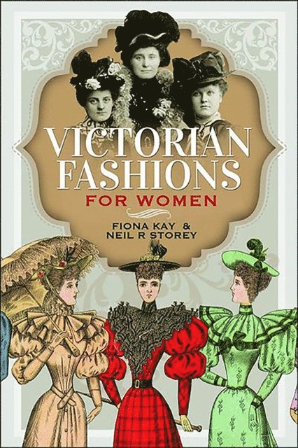 Neil R. Storey, Fiona Kay - Victorian Fashions for Women, E-bok
