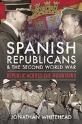 Spanish Republicans and the Second World War