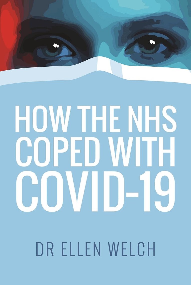 Ellen Welch - How the NHS Coped with Covid-19, Häftad. Tillgänglighet: Lägg i varukorg