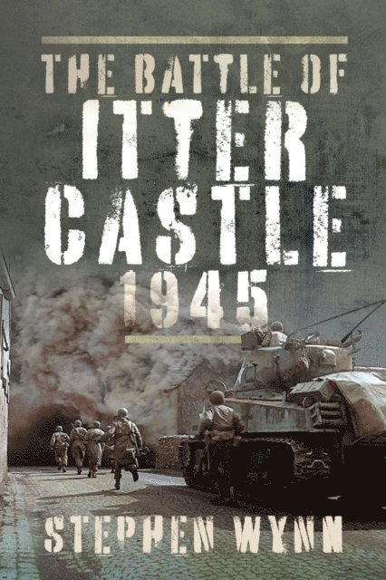 Stephen Wynn - Battle of Itter Castle, 1945, E-bok