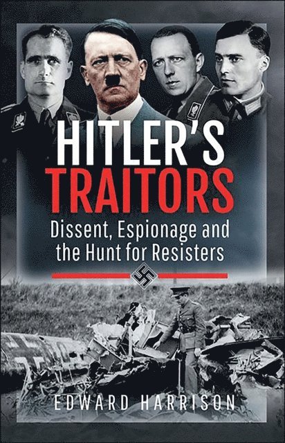 Edward Harrison - Hitler's Traitors, E-bok