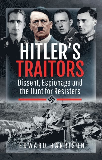 Edward Harrison - Hitler's Traitors, E-bok