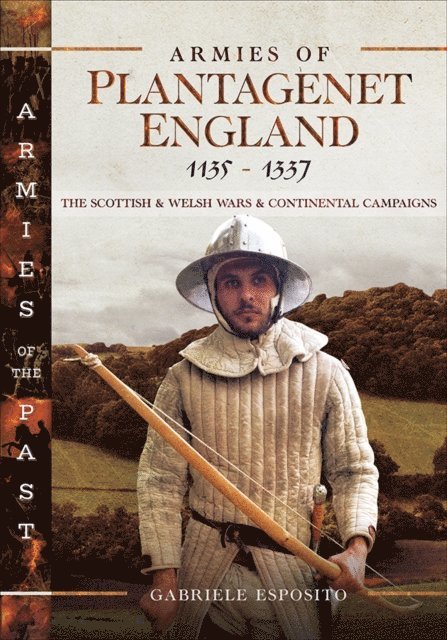Gabriele Esposito - Armies of Plantagenet England, 1135-1337, E-bok