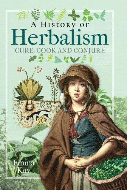 Emma Kay - History of Herbalism, E-bok