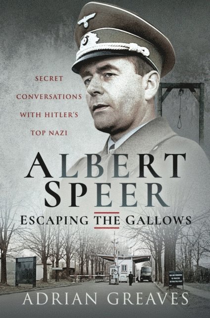 Adrian Greaves - Albert Speer-Escaping the Gallows, E-bok