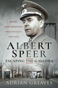 Albert Speer - Escaping the Gallows