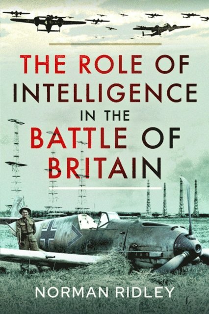 Norman Ridley - Role of Intelligence in the Battle of Britain, E-bok