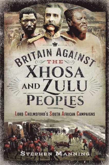 Stephen Manning - Britain Against the Xhosa and Zulu Peoples, E-bok