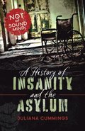 History of Insanity and the Asylum