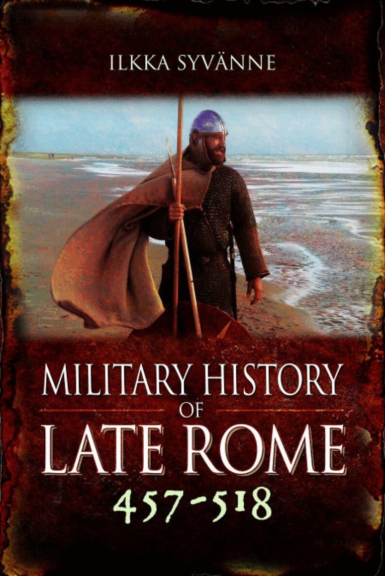 Ilkka Syvänne - Military History of Late Rome 457–518, Häftad. Tillgänglighet: Kommande