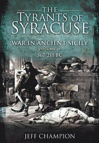 Tyrants of Syracuse: War in Ancient Sicily