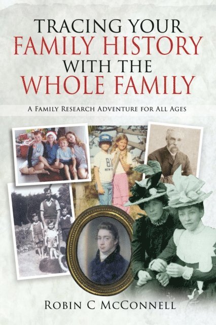 Robin . McConnell - Tracing Your Family History with the Whole Family, E-bok