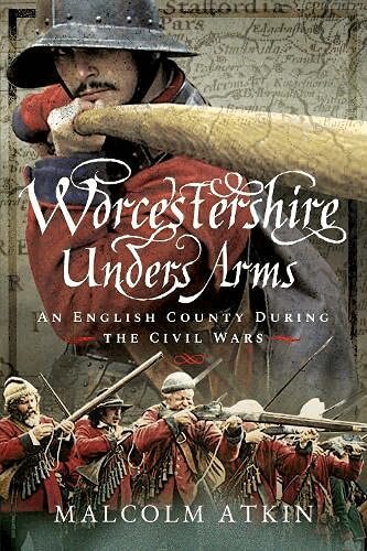 Malcolm Atkin - Worcestershire Under Arms, Häftad. Tillgänglighet: Lägg i varukorg