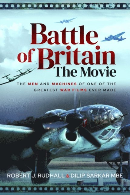 Dilip Sarkar, Robert J. Rudhall - Battle of Britain The Movie, E-bok