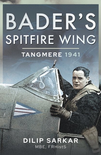 Dilip Sarkar - Bader's Spitfire Wing, E-bok
