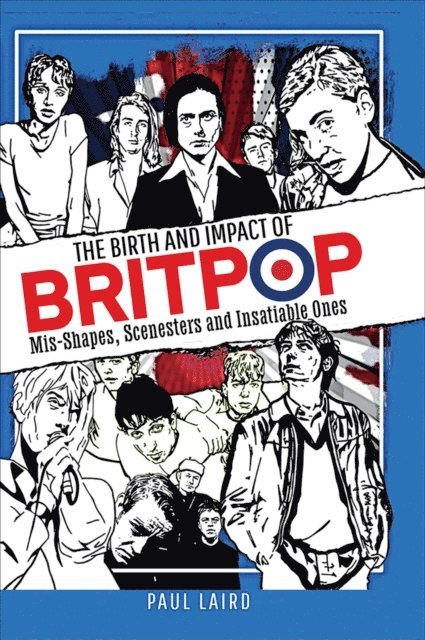 Paul Laird - Birth and Impact of Britpop, E-bok