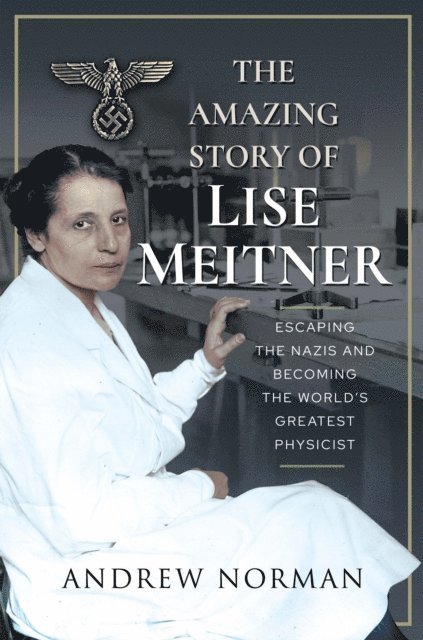 Andrew Norman - Amazing Story of Lise Meitner, E-bok