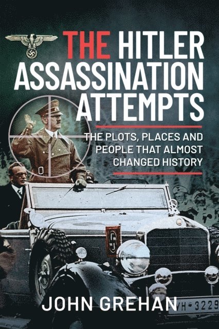 John Grehan - Hitler Assassination Attempts, E-bok