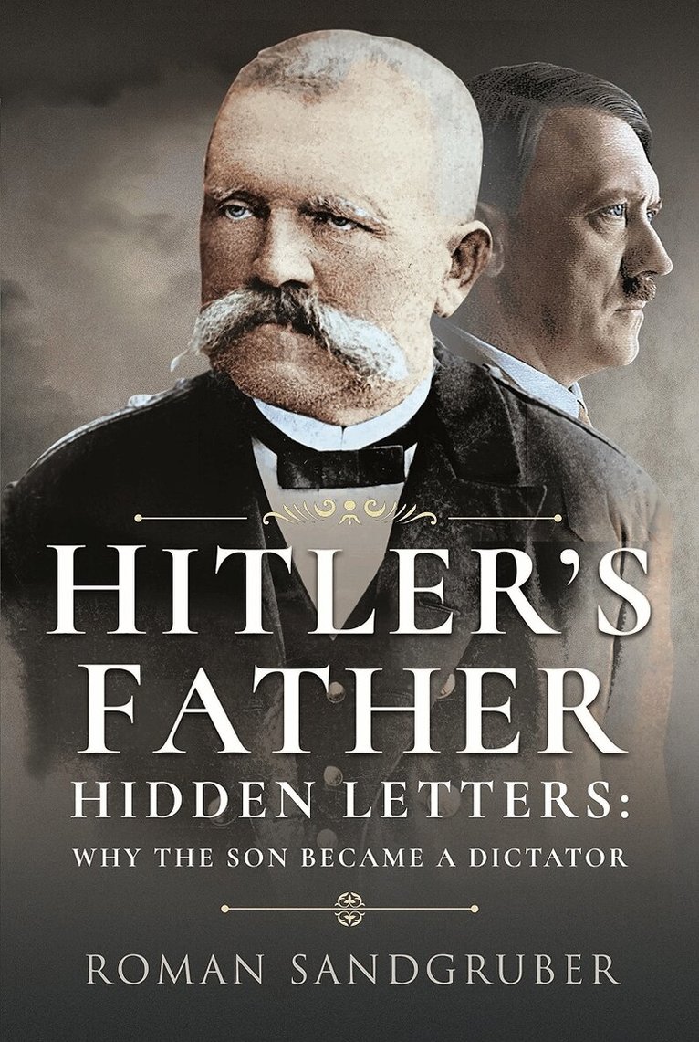 Roman Sandgruber - Hitler's Father, Inbunden