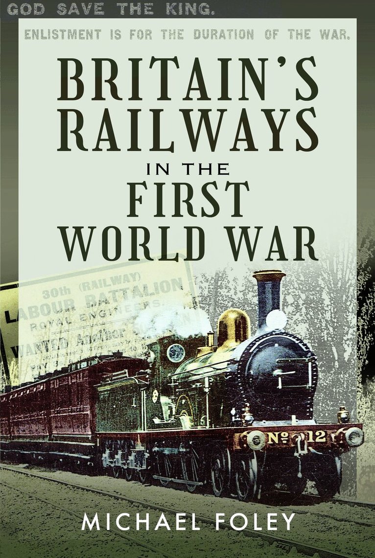 Michael Foley - Britain's Railways in the First World War, Häftad
